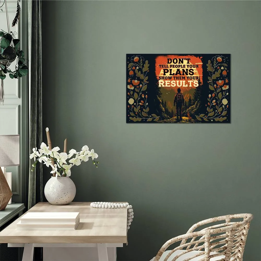 Don't Tell People Your Plans Positive Motivation Room Decor Horizontal High Gloss Metal Art Print