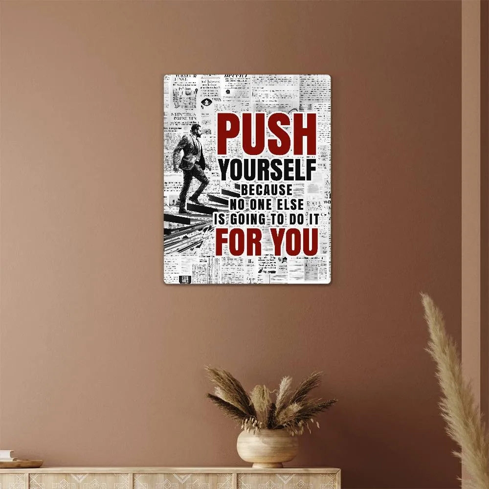 Push Yourself Positive Motivation Room Decor Vertical High Gloss Metal Art Print