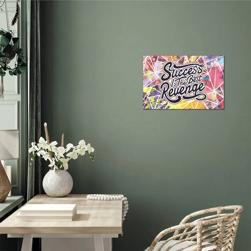 Success is the Best Revenge Positive Motivation Room Decor Horizontal High Gloss Metal Art Print