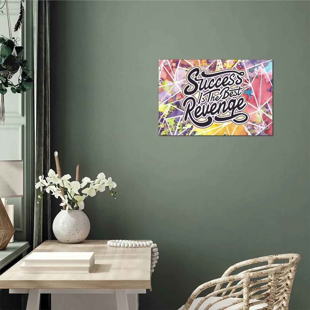 Success is the Best Revenge Positive Motivation Room Decor Horizontal High Gloss Metal Art Print